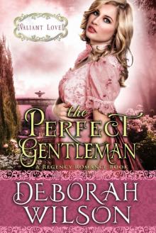 The Perfect Gentleman (Valiant Love) (A Regency Romance Book) Read online