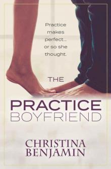 The Practice Boyfriend (The Boyfriend Series Book 1) Read online
