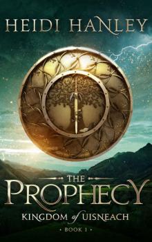 The Prophecy (Kingdom of Uisneach Book 1)