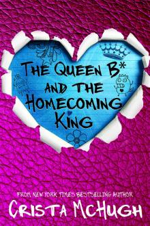 The Queen B* and the Homecoming King Read online