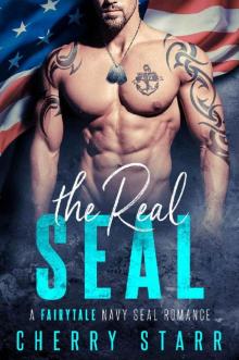 The Real SEAL : A Fairytale Navy Seal Romance