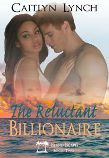The Reluctant Billionaire (Island Escapes Book 2) Read online