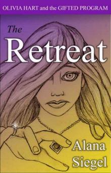 The Retreat (Olivia Hart and the Gifted Program Book 2) Read online
