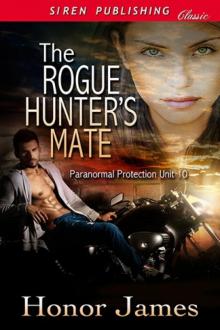 The Rogue Hunter's Mate [Paranormal Protection Unit 10] (Siren Publishing Classic) Read online