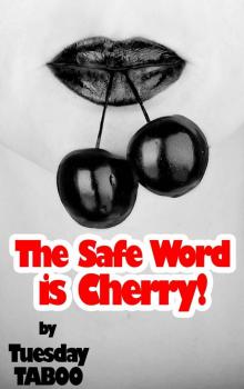 The Safe Word is Cherry (TABOO, Interracial, Forbidden) Read online