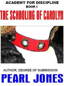 The Schooling of Carolyn [Academy for Discipline #1] Read online
