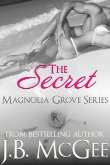 The Secret: A Forbidden Love Romance (Magnolia Grove Book 4) Read online