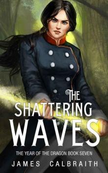 The Shattering Waves (The Year of the Dragon, Book 7) Read online