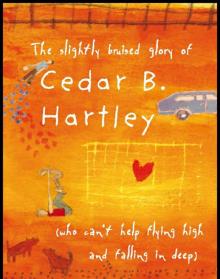 The Slightly Bruised Glory of Cedar B. Hartley Read online