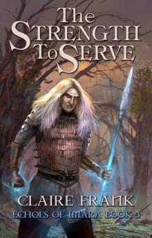 The Strength to Serve (Echoes of Imara Book 3) Read online