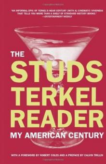 The Studs Terkel Reader_My American Century Read online