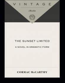 The Sunset Limited: A Novel in Dramatic Form Read online