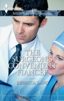 The Surgeon's Convenient Fiancée (Medical Romance) Read online
