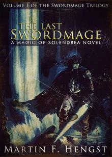 The Swordmage Trilogy: Volume 01 - The Last Swordmage Read online