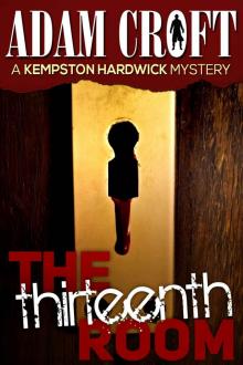 The Thirteenth Room (Kempston Hardwick Mysteries Book 4) Read online