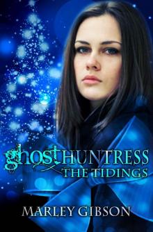 The Tidings - [Ghost Huntress 0.5 - A Christmas Novella] Read online