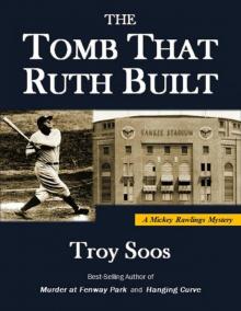 The Tomb That Ruth Built (A Mickey Rawlings Mystery) Read online