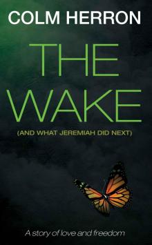 The Wake (And What Jeremiah Did Next)