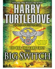 The War That Came Early: The Big Switch Read online