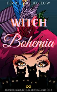 The Witch of Bohemia: A Paranormal Cozy Mystery (Hattie Jenkins & The Infiniti Chronicles Book 3)