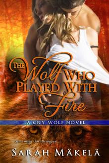 The Wolf Who Played With Fire: New Adult Paranormal Romance (Cry Wolf) Read online