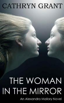 The Woman In the Mirror: (A Psychological Suspense Novel) (Alexandra Mallory Book 1)