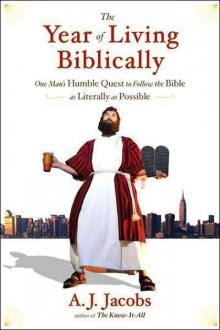 The Year of Living Biblically: One Man's Humble Quest to Follow the Bible as Literally as Possible Read online