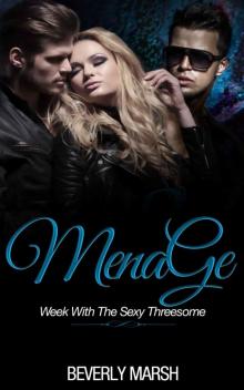 Threesome: Menage Week With The Sexy Threesome (Threesome Romance, Menage Romance, Menage MMF, Romance, First Time)