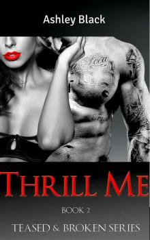 Thrill Me (Teased and Broken Book 2) Read online