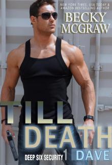 Till Death: Deep Six Security Series Book 1 Read online