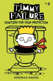 Timmy Failure: Sanitized for Your Protection Read online