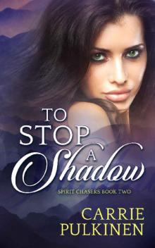 To Stop a Shadow (Spirit Chasers Book 2) Read online