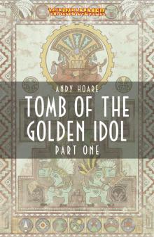 Tomb of the Golden Idol Part One Read online