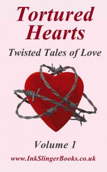 Tortured Hearts - Twisted Tales of Love - Volume 1