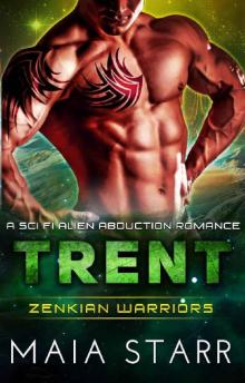 Trent (Zenkian Warriors) (A Sci Fi Alien Abduction Romance) Read online