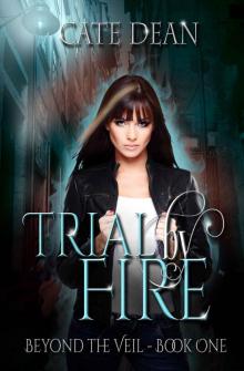 Trial By Fire (Beyond The Veil Book 1) Read online