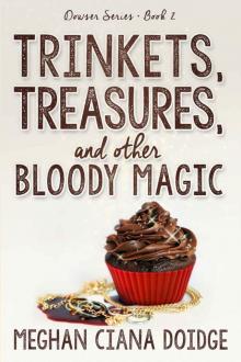 Trinkets, Treasures, and Other Bloody Magic (Dowser Series) Read online