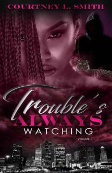 Trouble's Always Watching Volume 1: Volume 1 (The Trouble Series)