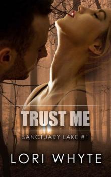 Trust Me (Sanctuary Lake Book 1) Read online