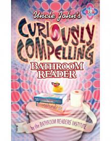 Uncle John’s Curiously Compelling Bathroom Reader