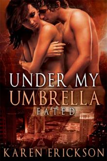 Under My Umbrella: Fated, Book 1 Read online