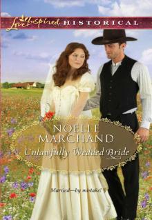 Unlawfully Wedded Bride (Love Inspired Historical) Read online
