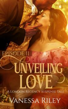 Unveiling Love: A Regency Romance (A London Regency Romantic Suspense Tale Book 2) Read online