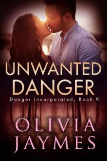 Unwanted Danger (Danger Incorporated Book 9) Read online