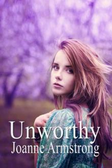 Unworthy: Marked to die. Raised to survive.