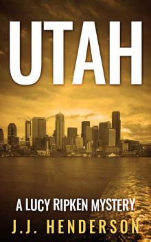 Utah: A Lucy Ripken Mystery (The Lucy Ripken Mysteries Book 7) Read online