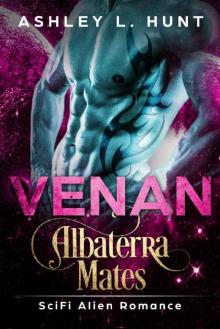 Venan: A Paranormal Sci-Fi Alien Romance: Albaterra Mates Book 7 (The End) Read online