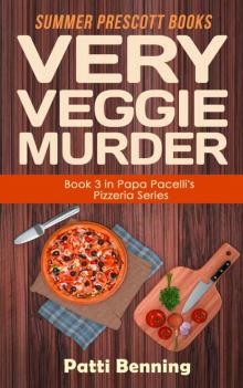 Very Veggie Murder: Book 3 in Papa Pacelli's Pizzeria Series Read online