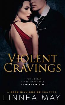 Violent Cravings: A Dark Billionaire Romance Read online
