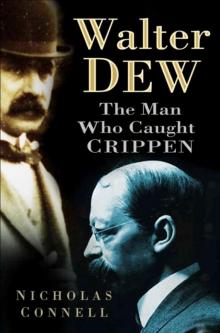 Walter Dew: The Man Who Caught Crippen